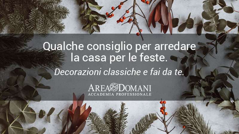 Arredamento natalizio: dal classico al fai da te