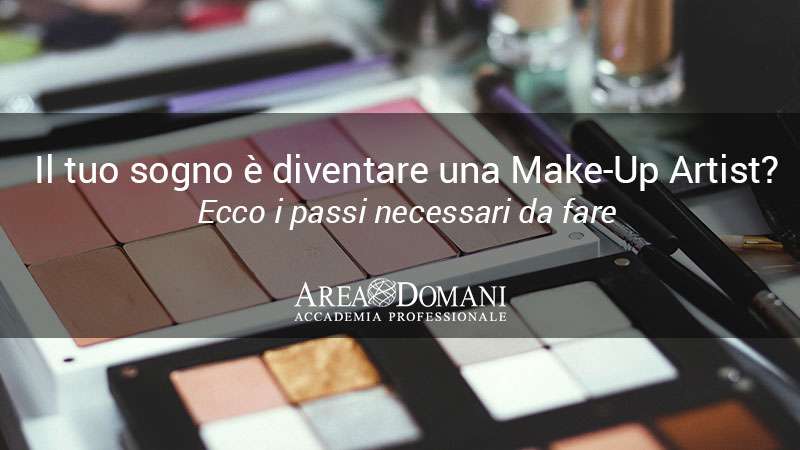 Come diventare MakeUp Artist: la guida definitiva