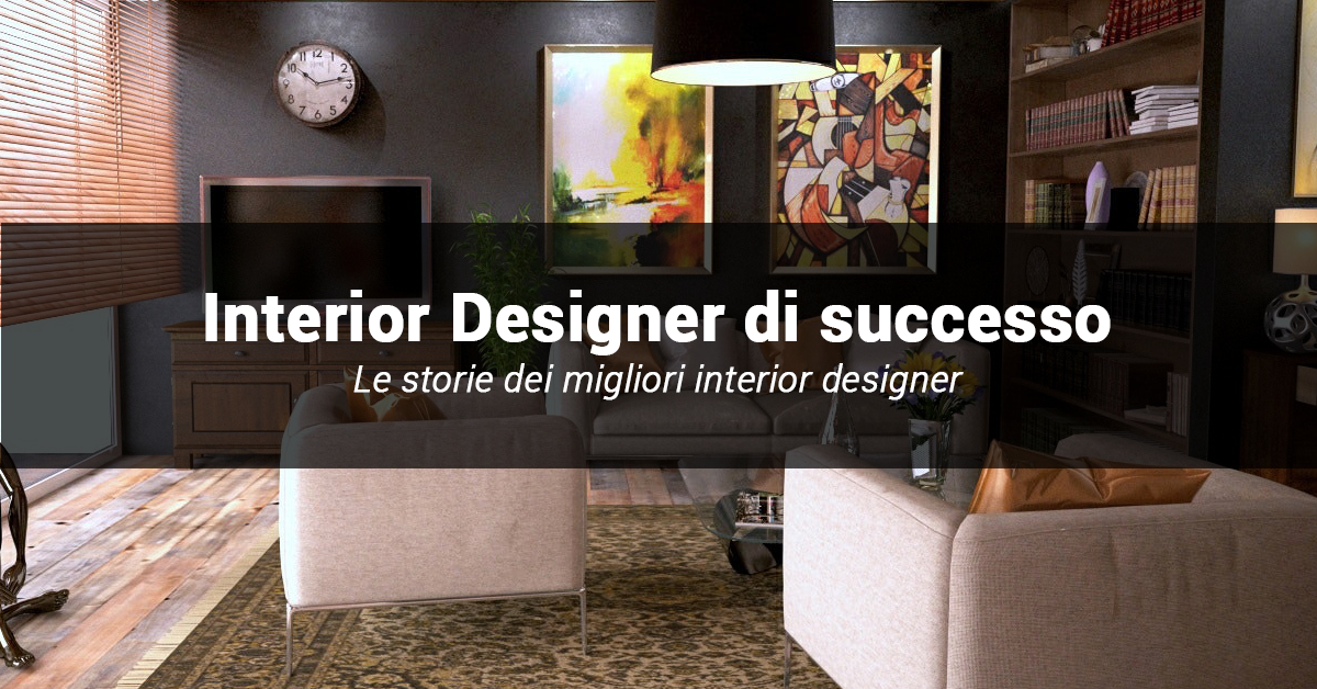 Gli interior designer più famosi al mondo: storie di successo
