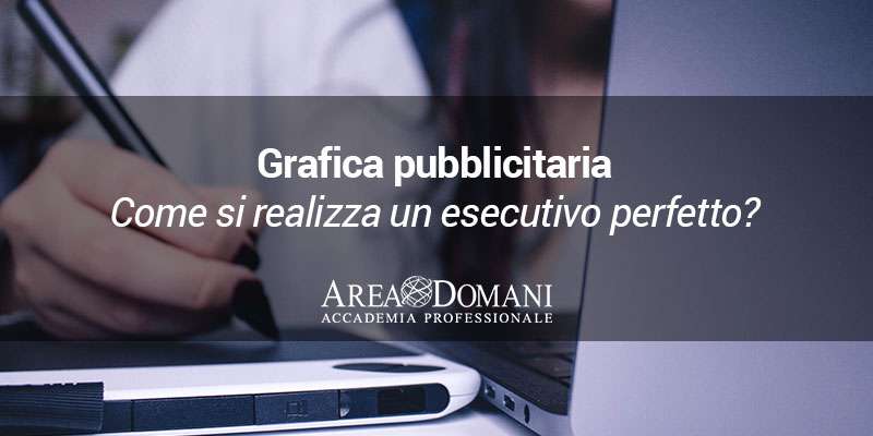 Grafica Pubblicitaria: Cos’è un esecutivo?