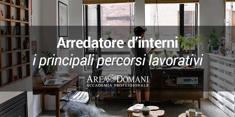 Designer d'interni: i principali sbocchi lavorativi