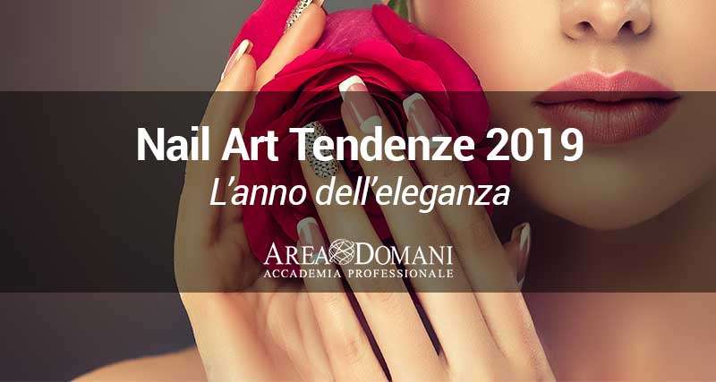 Unghie e Nail Art 2019: Tendenze e colori del momento