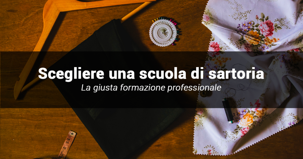Come scegliere una scuola di sartoria